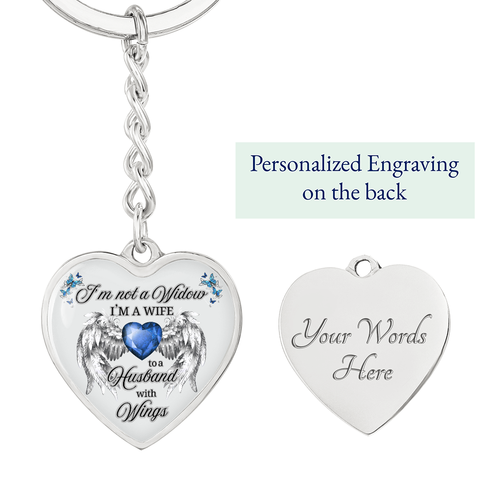 I'm Not a Widow, I'm a Wife to a Husband with Wings – Memorial Heart Keychain – Remembrance Gift for Her