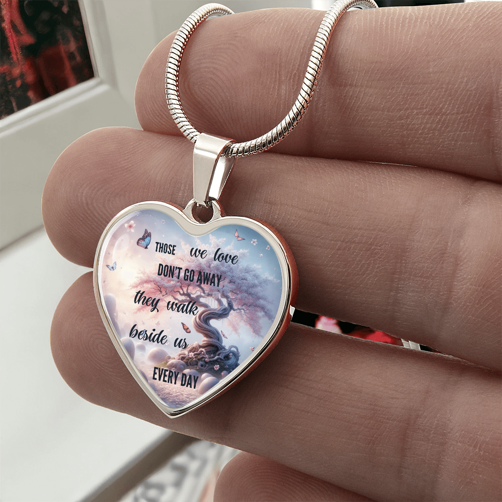 Memorial Heart Necklace – Those We Love Don't Go Away – Sympathy Gift for Loss of Loved One – Bereavement Jewelry – Remembrance Gift