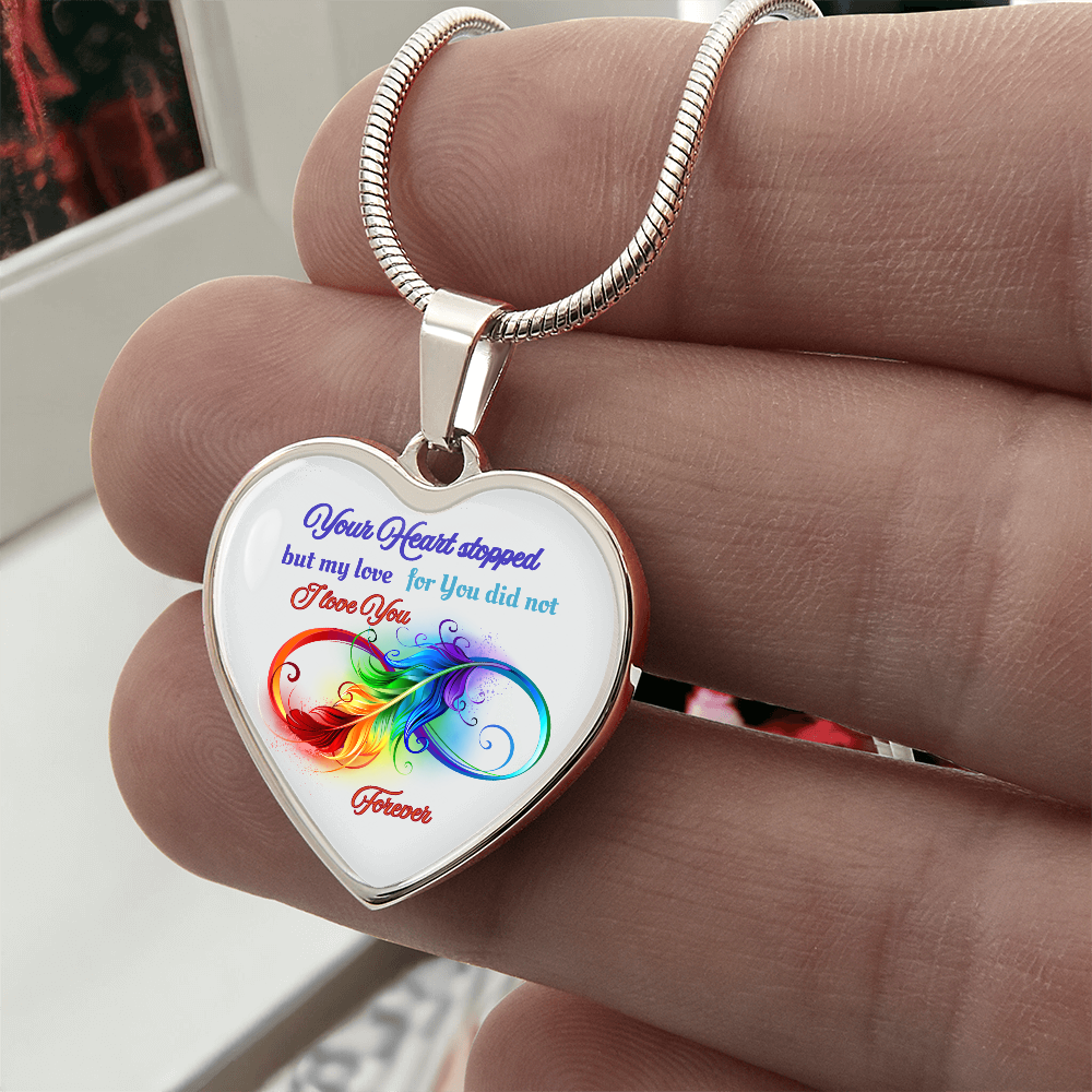 Luxury Graphic Heart Necklace Your Heart stopped but my love for you did not, I love you forever