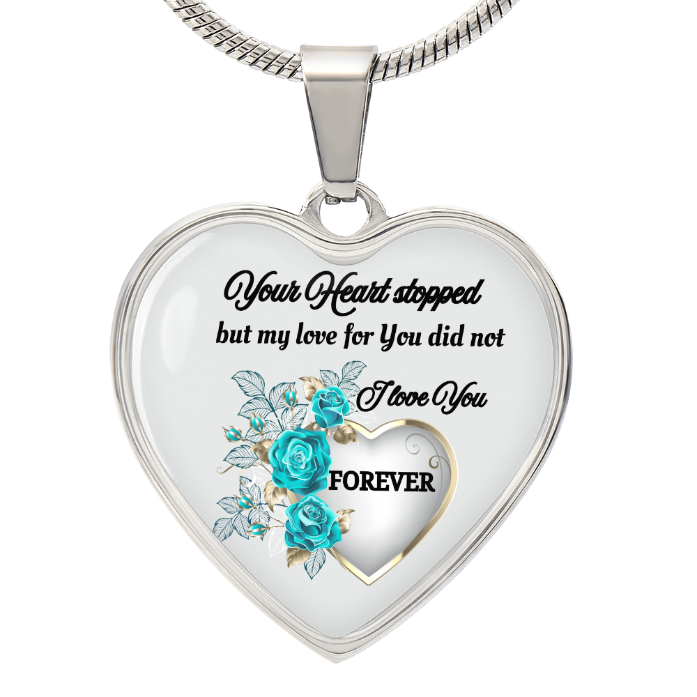 Luxury Graphic Heart Necklace Your Heart stopped but my Love for You did not