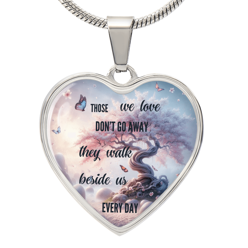 Memorial Heart Necklace – Those We Love Don't Go Away – Sympathy Gift for Loss of Loved One – Bereavement Jewelry – Remembrance Gift