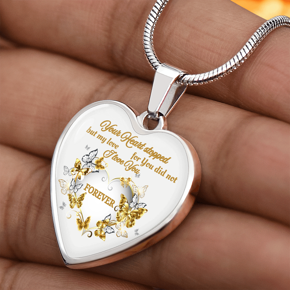 Your Heart stopped but my love for You did not. Heart Pendant Necklace - Elegant Memorial Jewelry Gift for Women - Perfect for Mother's Day, Valentine's Day, Anniversary
