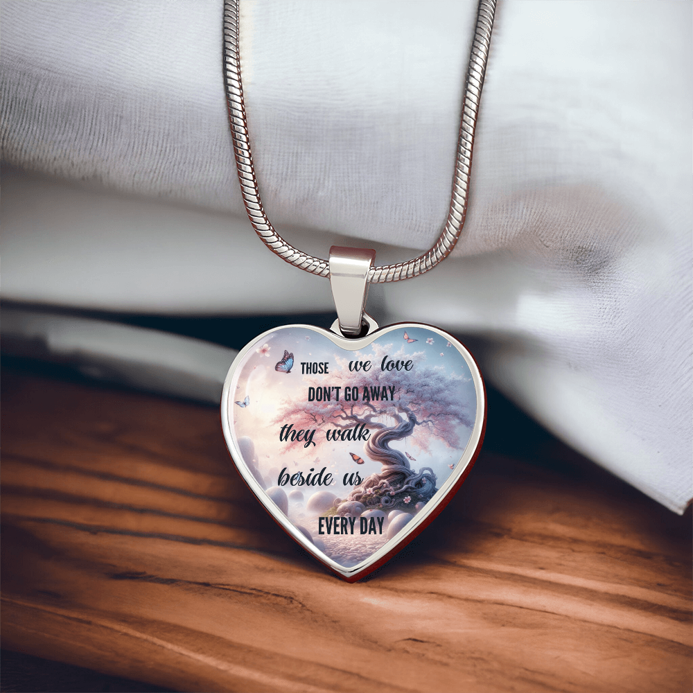 Memorial Heart Necklace – Those We Love Don't Go Away – Sympathy Gift for Loss of Loved One – Bereavement Jewelry – Remembrance Gift