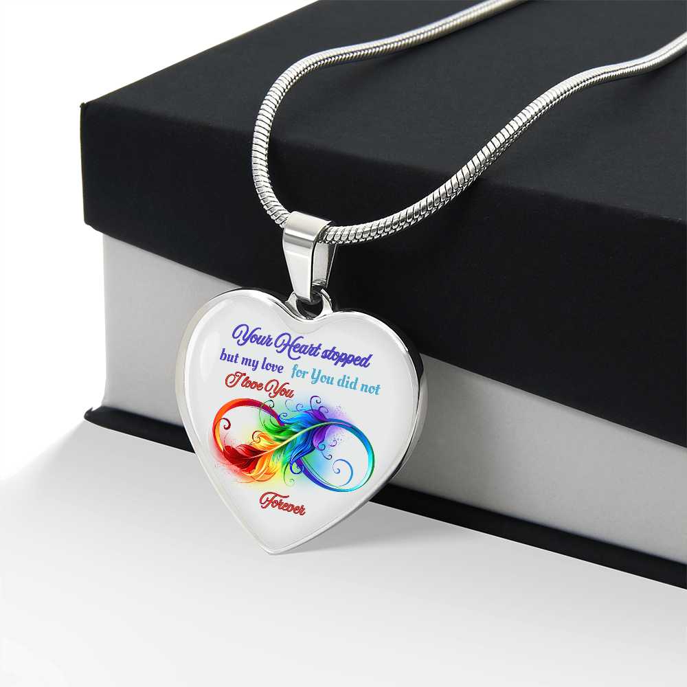 Luxury Graphic Heart Necklace Your Heart stopped but my love for you did not, I love you forever