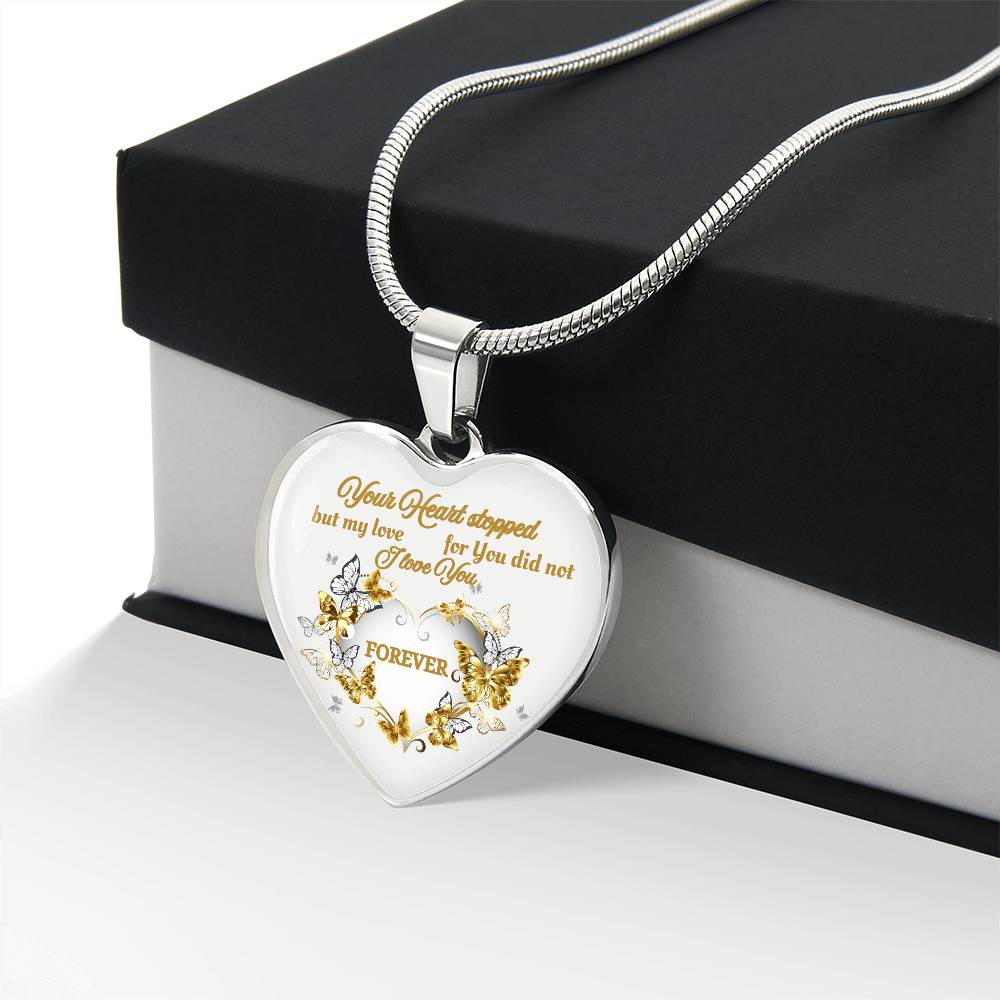 Your Heart stopped but my love for You did not. Heart Pendant Necklace - Elegant Memorial Jewelry Gift for Women - Perfect for Mother's Day, Valentine's Day, Anniversary