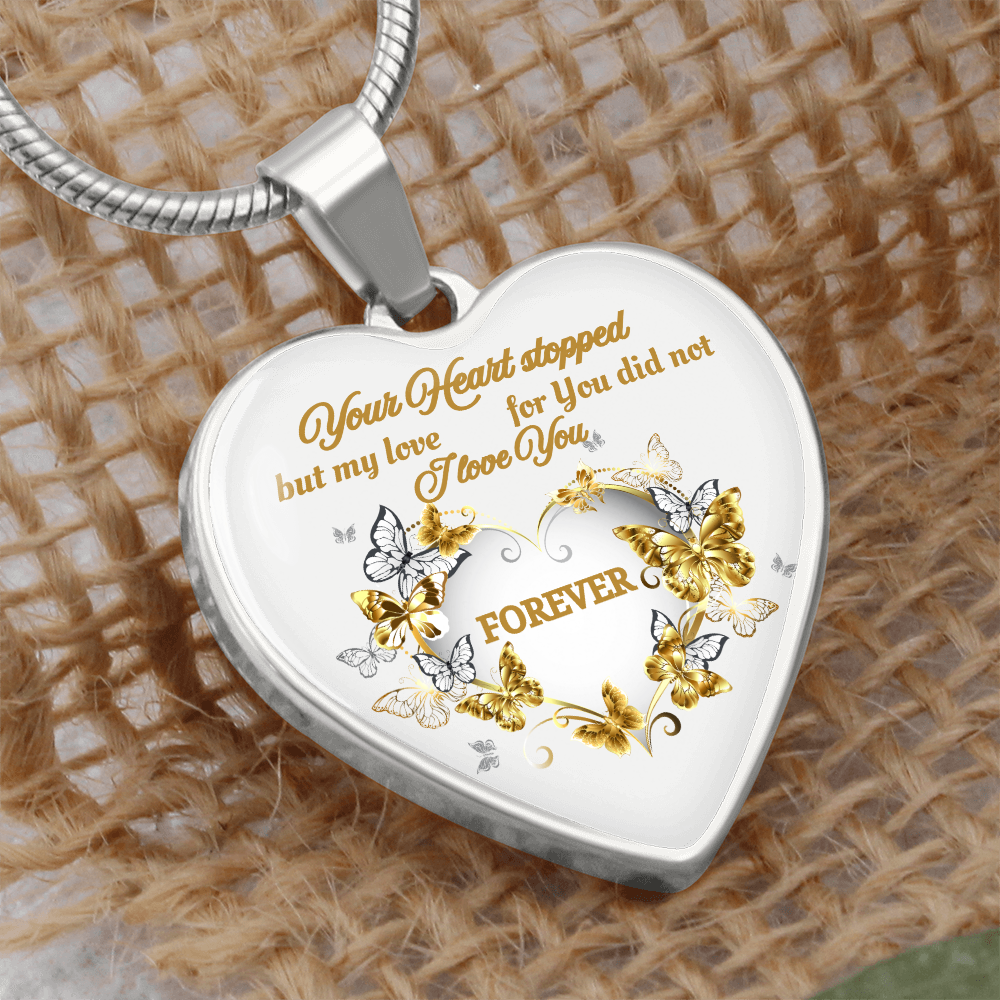 Your Heart stopped but my love for You did not. Heart Pendant Necklace - Elegant Memorial Jewelry Gift for Women - Perfect for Mother's Day, Valentine's Day, Anniversary