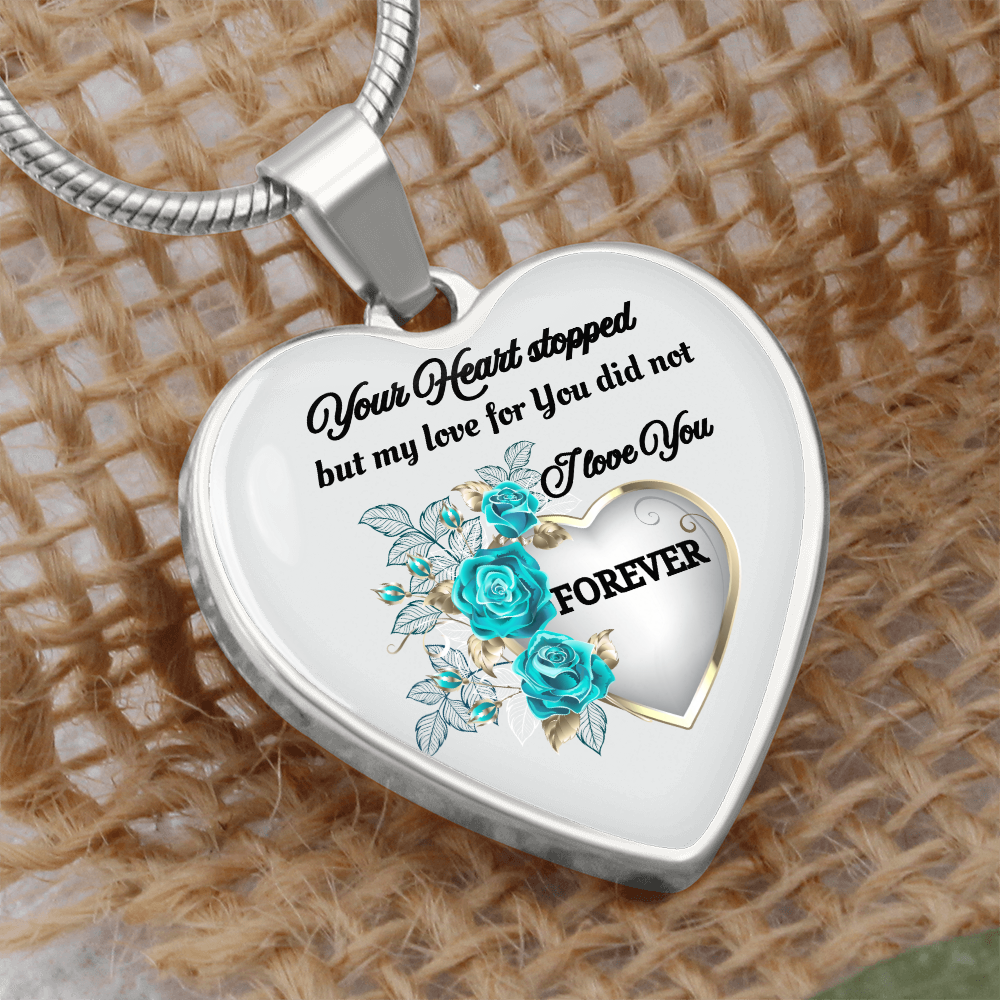Luxury Graphic Heart Necklace Your Heart stopped but my Love for You did not