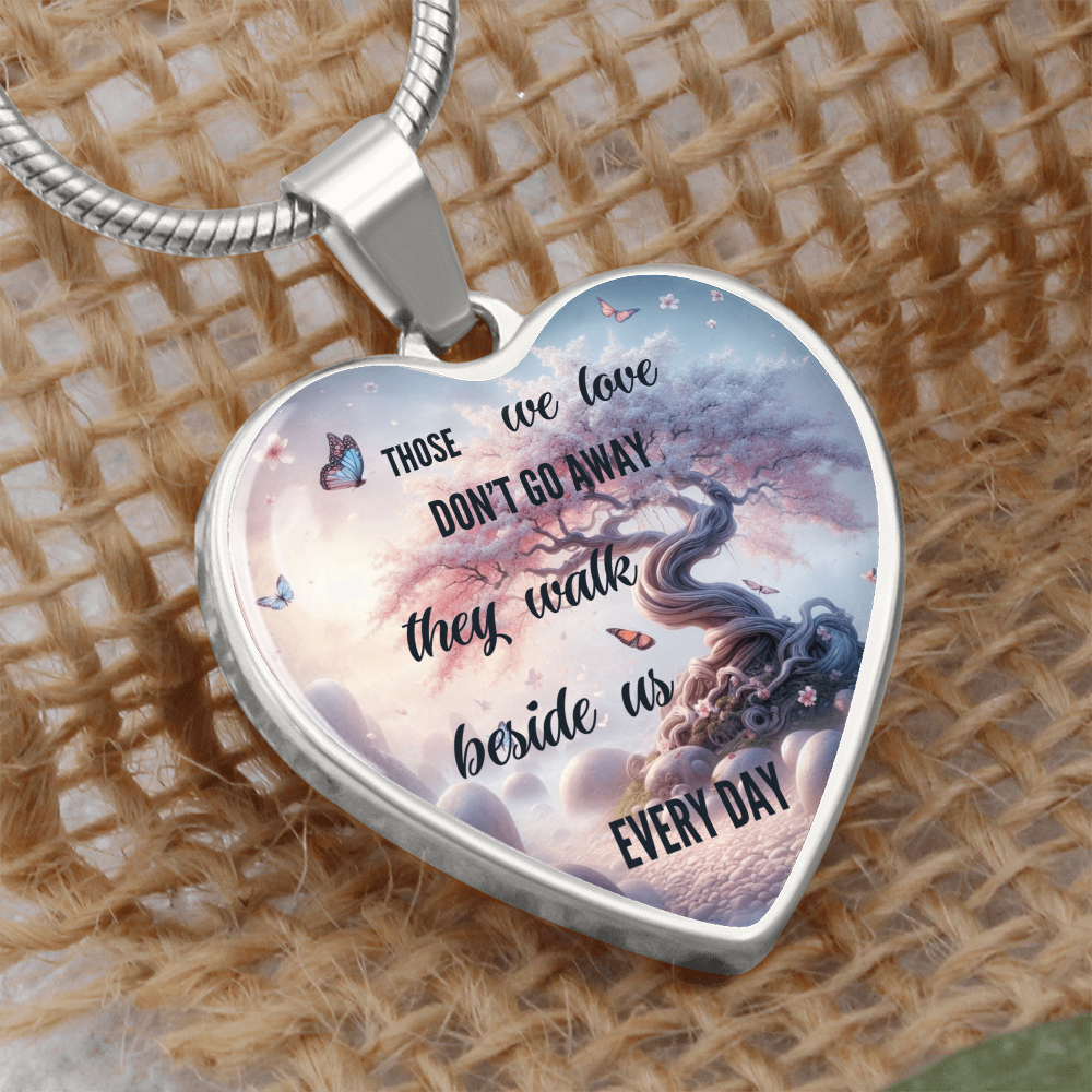 Memorial Heart Necklace – Those We Love Don't Go Away – Sympathy Gift for Loss of Loved One – Bereavement Jewelry – Remembrance Gift
