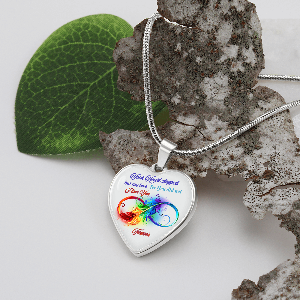 Luxury Graphic Heart Necklace Your Heart stopped but my love for you did not, I love you forever