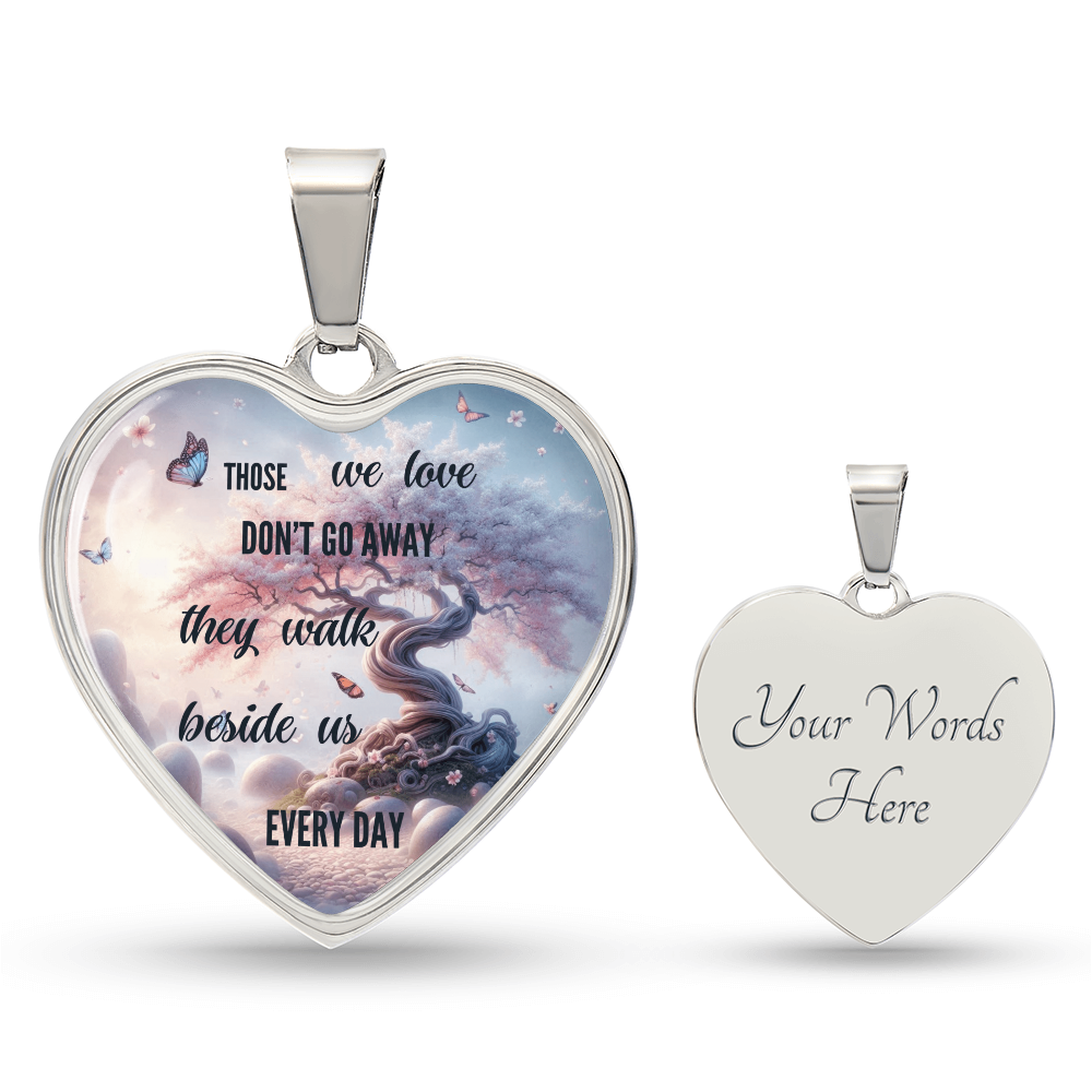 Memorial Heart Necklace – Those We Love Don't Go Away – Sympathy Gift for Loss of Loved One – Bereavement Jewelry – Remembrance Gift