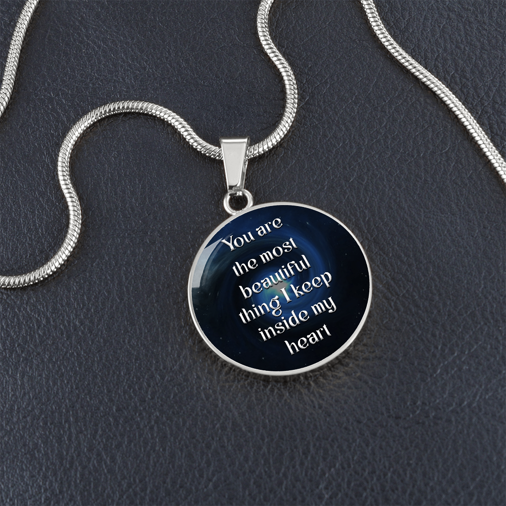 Luxury Circle Pendant Necklace – "You Are the Most Beautiful Thing I Keep Inside My Heart" | Elegant Graphic Jewelry Gift for Her