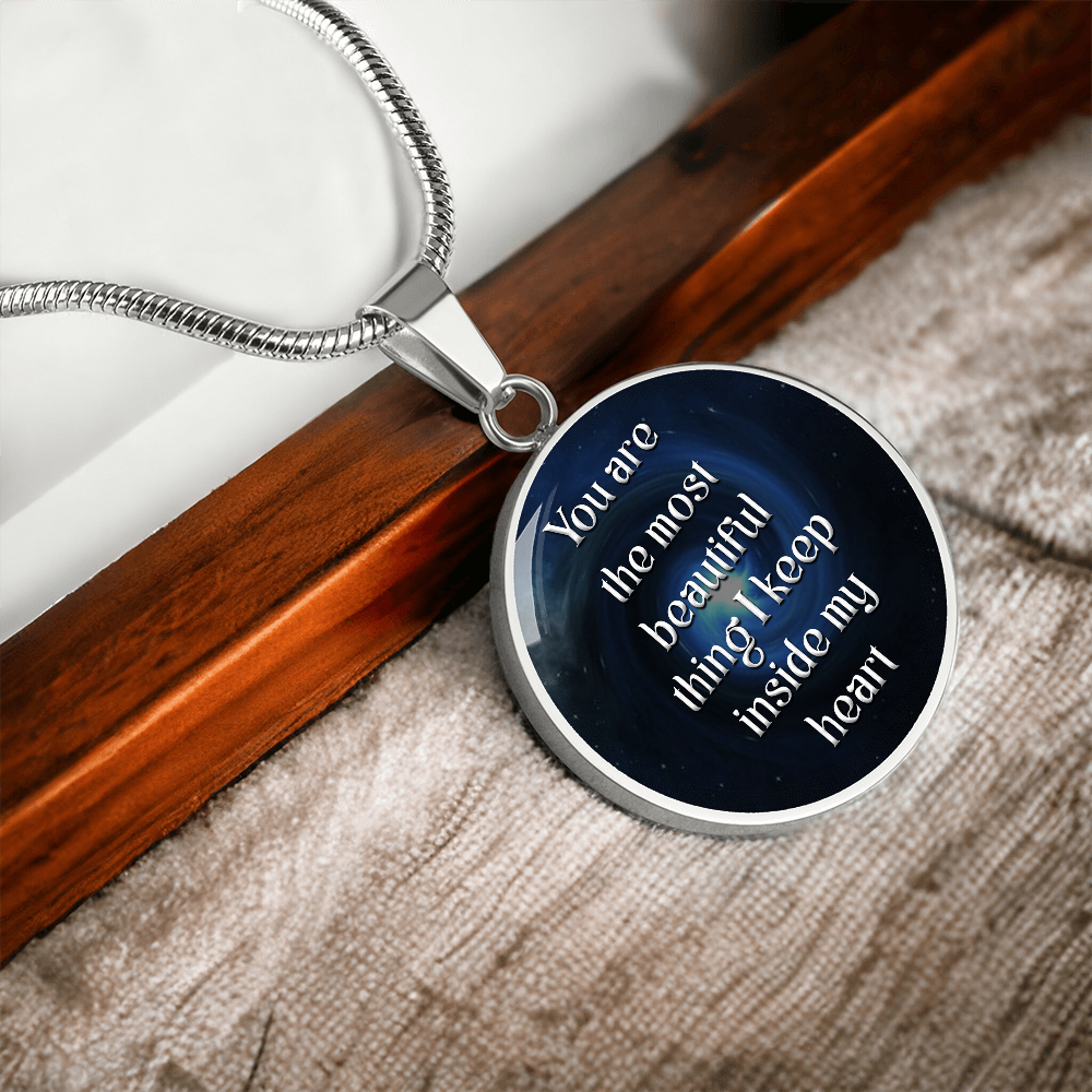 Luxury Circle Pendant Necklace – "You Are the Most Beautiful Thing I Keep Inside My Heart" | Elegant Graphic Jewelry Gift for Her