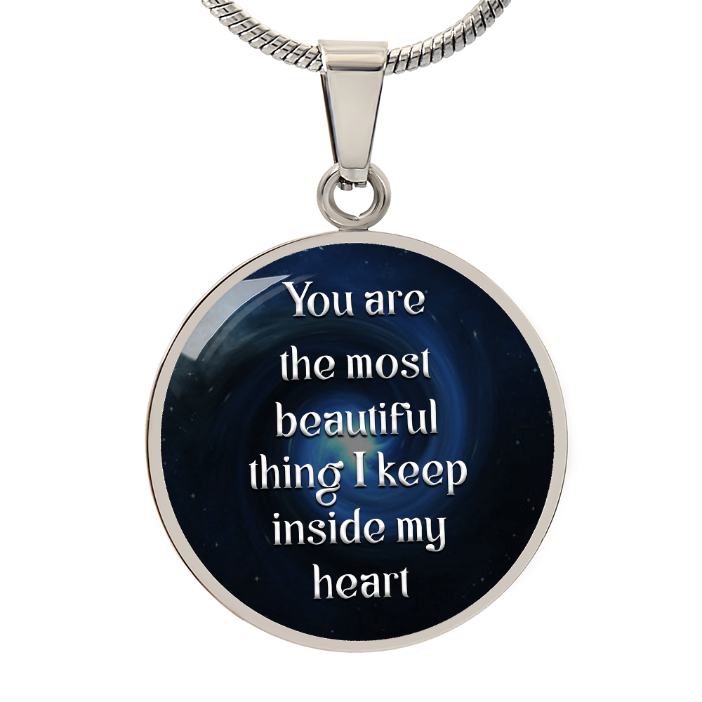Luxury Circle Pendant Necklace – "You Are the Most Beautiful Thing I Keep Inside My Heart" | Elegant Graphic Jewelry Gift for Her