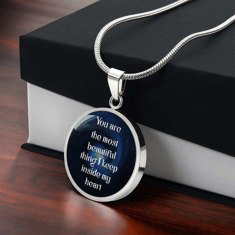 Luxury Circle Pendant Necklace – "You Are the Most Beautiful Thing I Keep Inside My Heart" | Elegant Graphic Jewelry Gift for Her