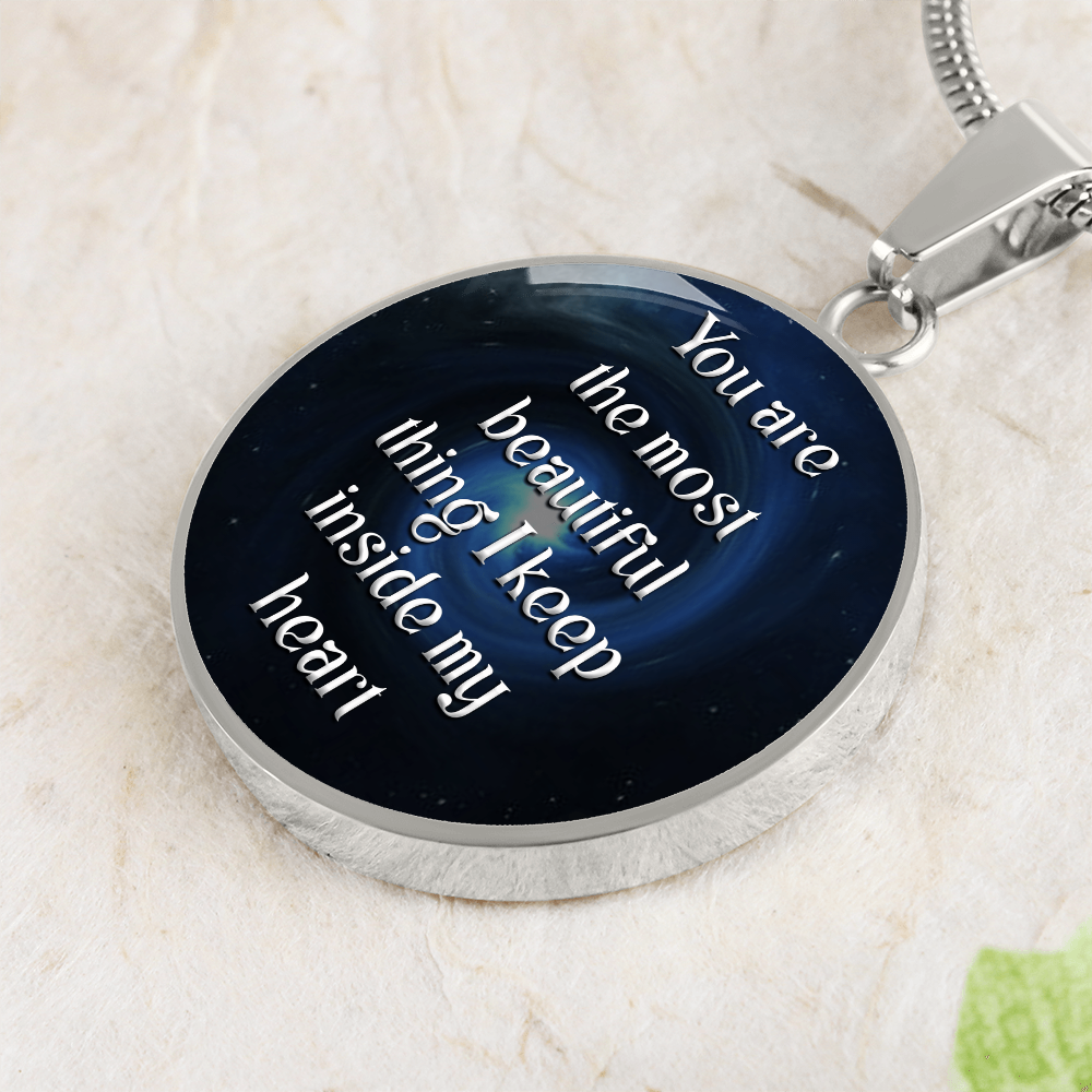 Luxury Circle Pendant Necklace – "You Are the Most Beautiful Thing I Keep Inside My Heart" | Elegant Graphic Jewelry Gift for Her