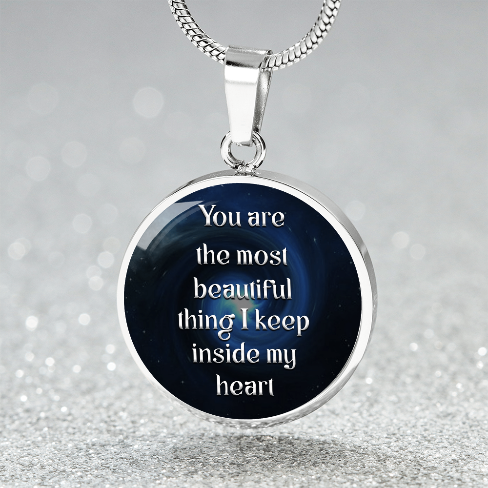 Luxury Circle Pendant Necklace – "You Are the Most Beautiful Thing I Keep Inside My Heart" | Elegant Graphic Jewelry Gift for Her