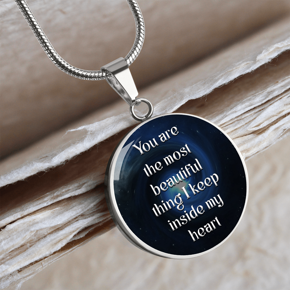 Luxury Circle Pendant Necklace – "You Are the Most Beautiful Thing I Keep Inside My Heart" | Elegant Graphic Jewelry Gift for Her
