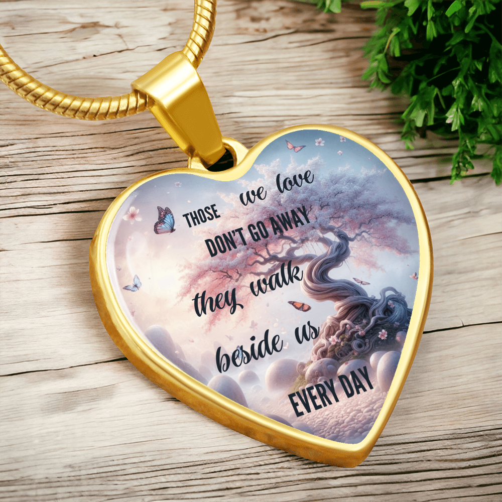 Memorial Heart Necklace – Those We Love Don't Go Away – Sympathy Gift for Loss of Loved One – Bereavement Jewelry – Remembrance Gift