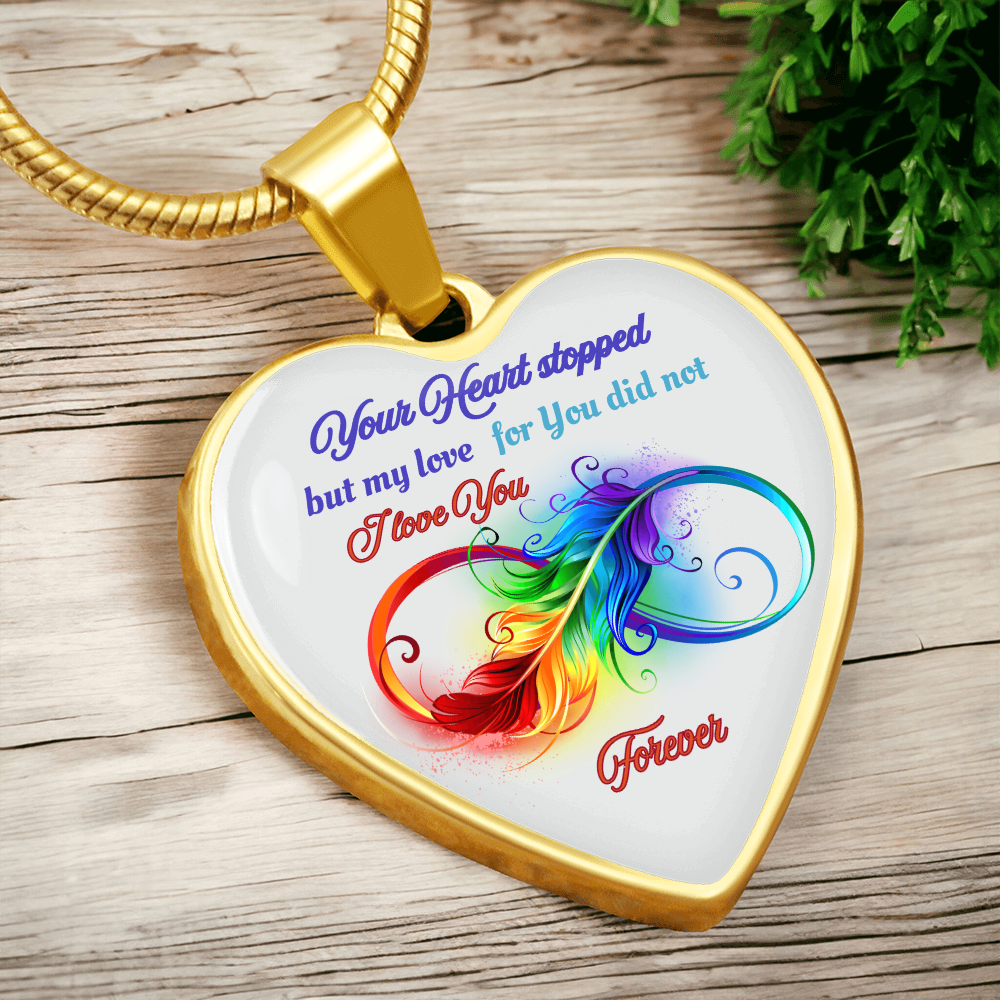 Luxury Graphic Heart Necklace Your Heart stopped but my love for you did not, I love you forever