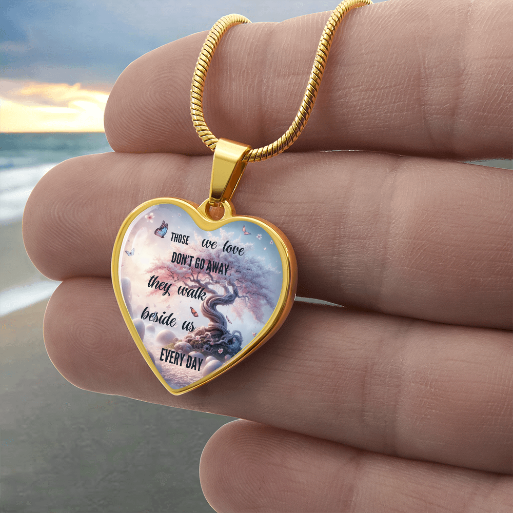 Memorial Heart Necklace – Those We Love Don't Go Away – Sympathy Gift for Loss of Loved One – Bereavement Jewelry – Remembrance Gift