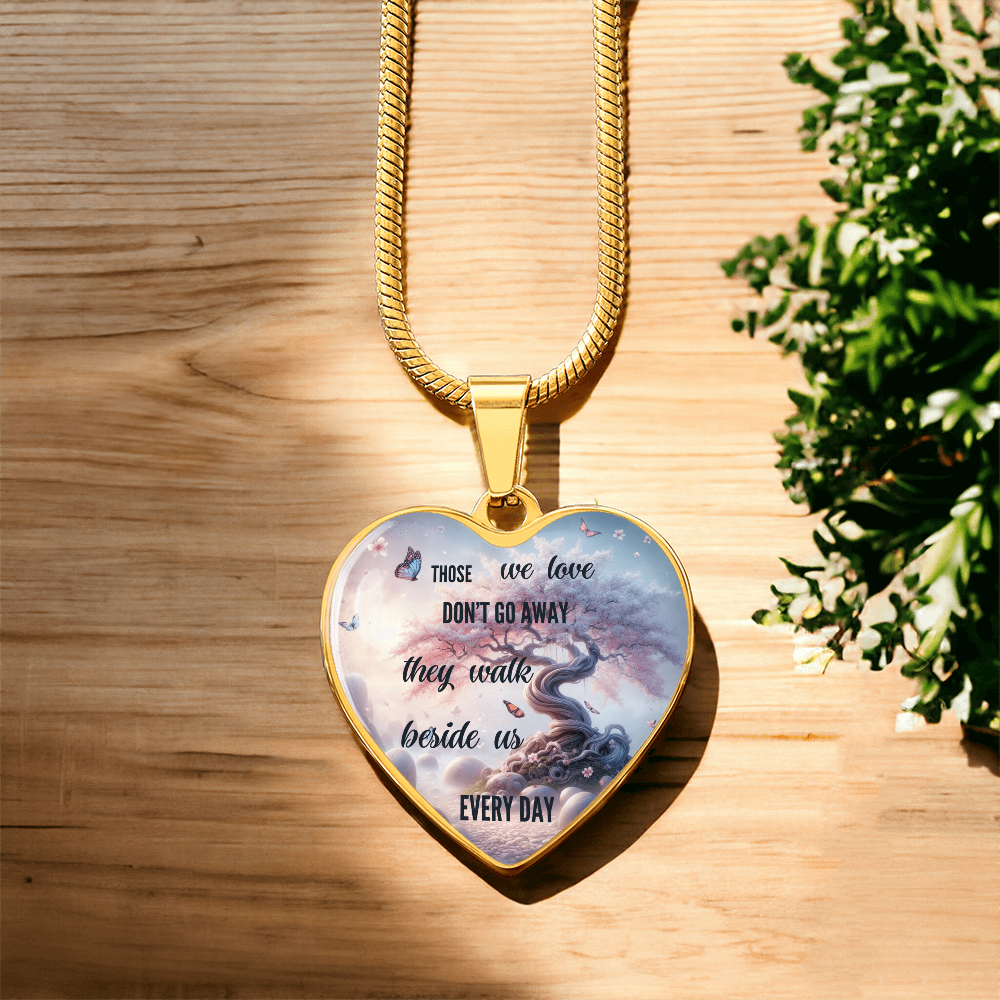 Memorial Heart Necklace – Those We Love Don't Go Away – Sympathy Gift for Loss of Loved One – Bereavement Jewelry – Remembrance Gift