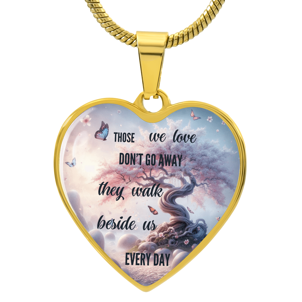 Memorial Heart Necklace – Those We Love Don't Go Away – Sympathy Gift for Loss of Loved One – Bereavement Jewelry – Remembrance Gift
