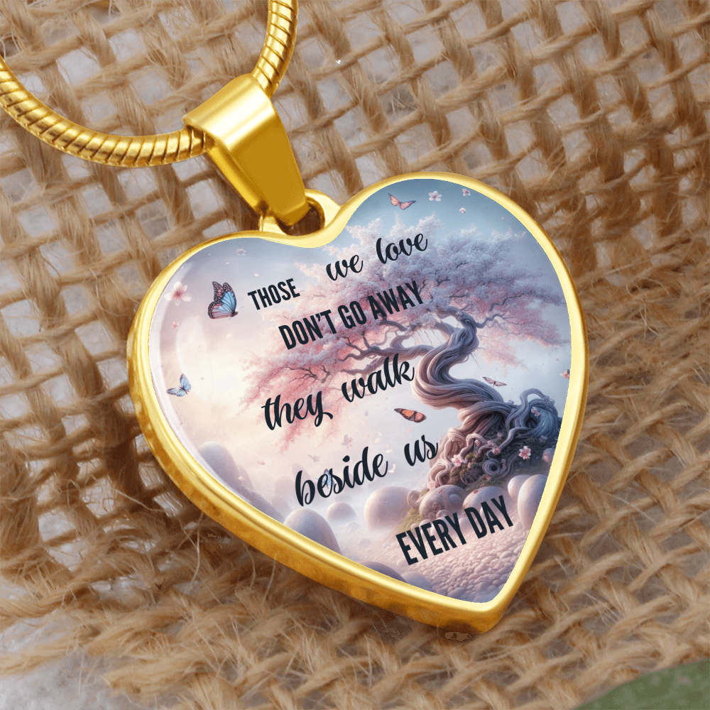 Memorial Heart Necklace – Those We Love Don't Go Away – Sympathy Gift for Loss of Loved One – Bereavement Jewelry – Remembrance Gift