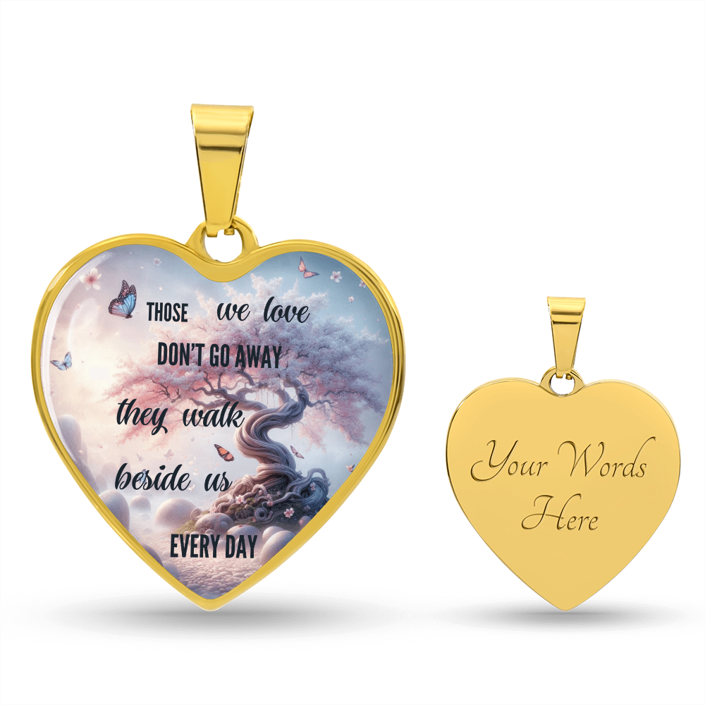 Memorial Heart Necklace – Those We Love Don't Go Away – Sympathy Gift for Loss of Loved One – Bereavement Jewelry – Remembrance Gift