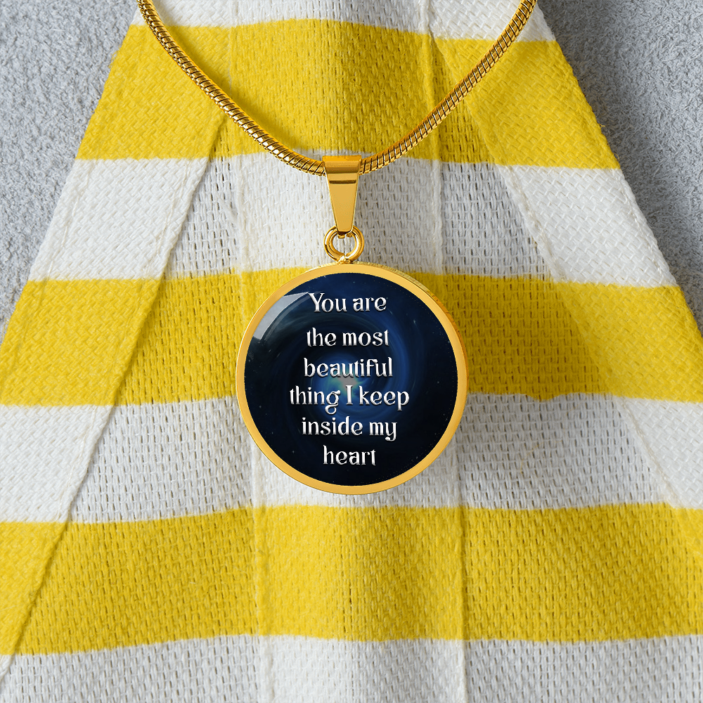 Luxury Circle Pendant Necklace – "You Are the Most Beautiful Thing I Keep Inside My Heart" | Elegant Graphic Jewelry Gift for Her