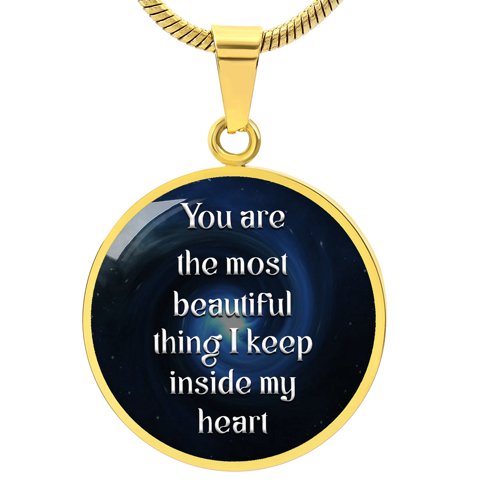 Luxury Circle Pendant Necklace – "You Are the Most Beautiful Thing I Keep Inside My Heart" | Elegant Graphic Jewelry Gift for Her