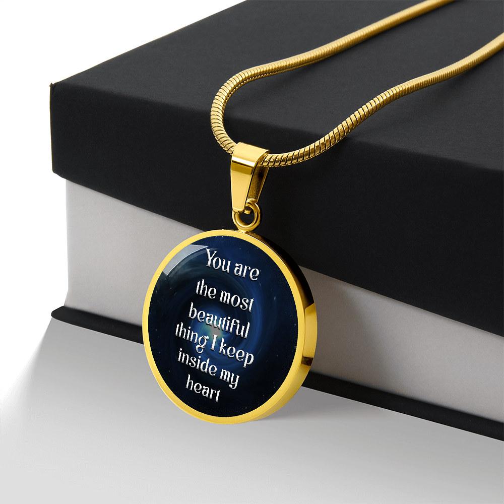 Luxury Circle Pendant Necklace – "You Are the Most Beautiful Thing I Keep Inside My Heart" | Elegant Graphic Jewelry Gift for Her