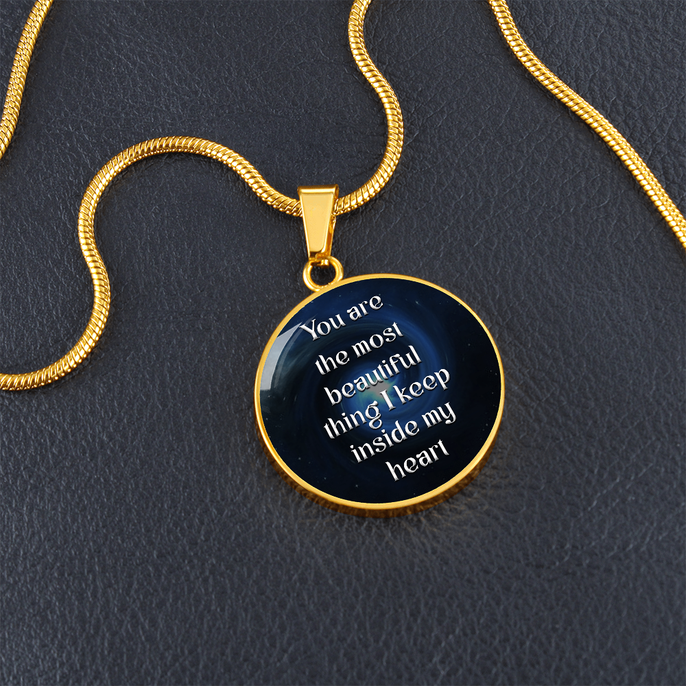 Luxury Circle Pendant Necklace – "You Are the Most Beautiful Thing I Keep Inside My Heart" | Elegant Graphic Jewelry Gift for Her