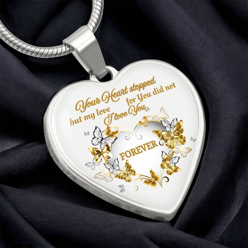 Your Heart stopped but my love for You did not. Heart Pendant Necklace - Elegant Memorial Jewelry Gift for Women - Perfect for Mother's Day, Valentine's Day, Anniversary