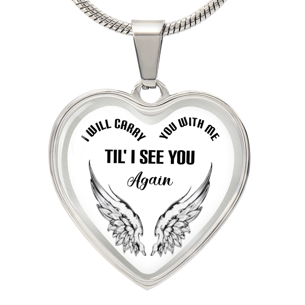 Luxury Graphic Heart Necklace I will carry you with me til' I see you again