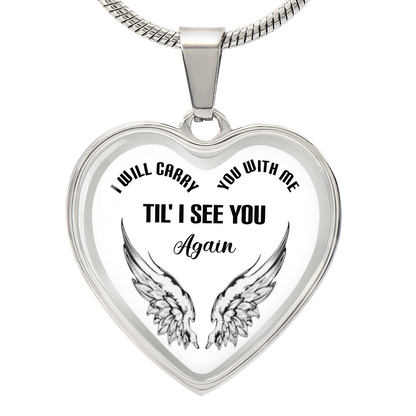 Luxury Graphic Heart Necklace I will carry you with me til' I see you again