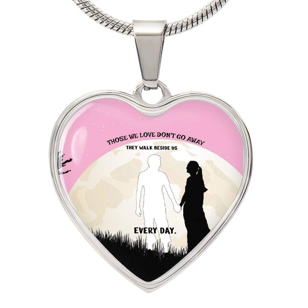 Those we love don't go away They walk beside us every day Luxury Heart pendant Necklace