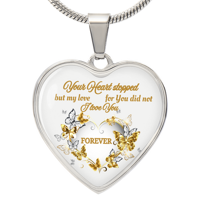 Your Heart stopped but my love for You did not. Heart Pendant Necklace - Elegant Memorial Jewelry Gift for Women - Perfect for Mother's Day, Valentine's Day, Anniversary