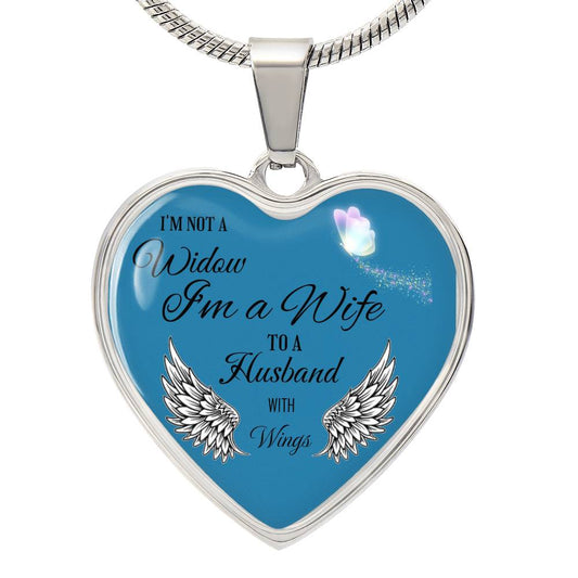 Luxury Heart pendant Necklace I'm not a Widow I'm a Wife to a Husband with Wings.