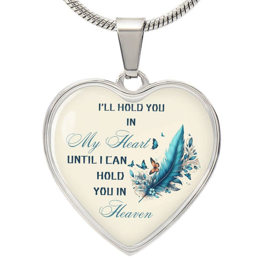 Luxury Heart Necklace I'll hold You in my Heart until I can hold You in Heaven