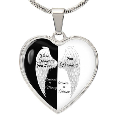 Heart pendant Necklace When Someone You love becomes a Memory that Memory becomes a Treasure.