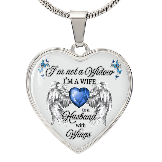 I'm Not a Widow, I'm a Wife to a Husband with Wings – Luxury Heart Pendant Necklace – Remembrance Jewelry Gift for Her