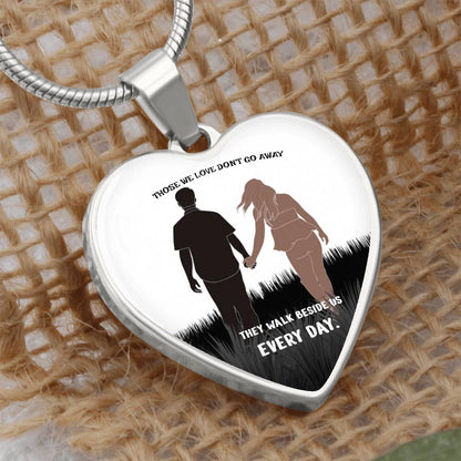 Those we love don't go away they walk beside us every day  Luxury heart pendant Necklace