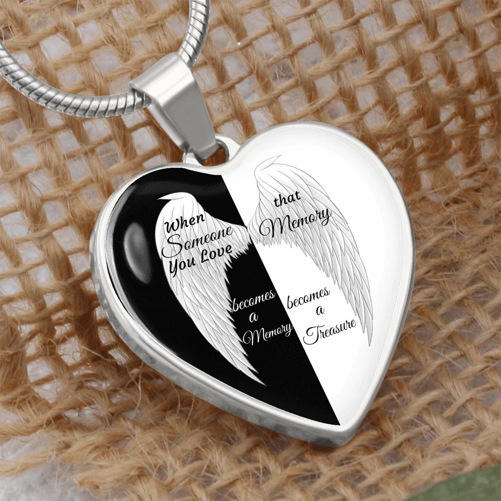 Heart pendant Necklace When Someone You love becomes a Memory that Memory becomes a Treasure.