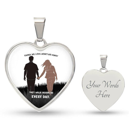 Those we love don't go away they walk beside us every day  Luxury heart pendant Necklace