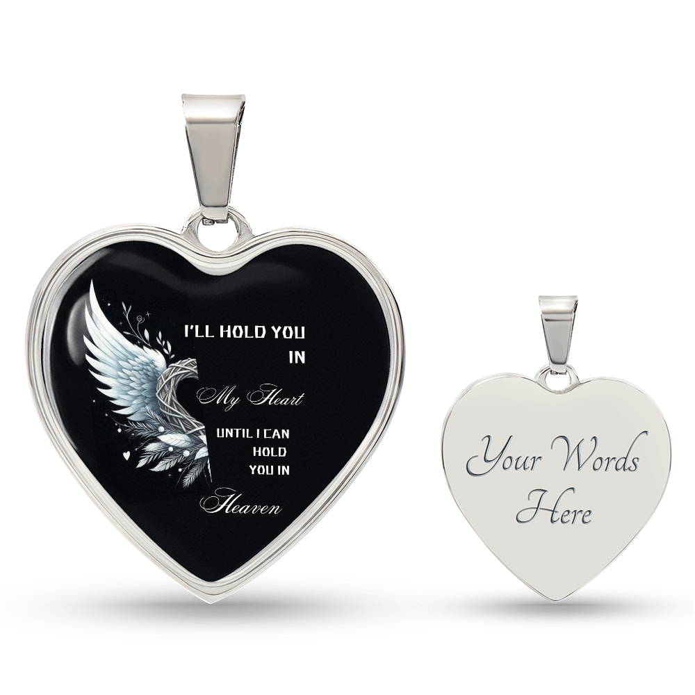 Luxury Graphic Heart Necklace: "I'll Hold You in My Heart Until I Can Hold You in Heaven"