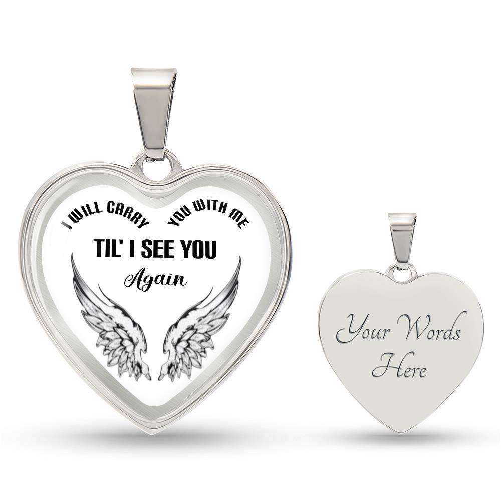 Luxury Heart pendant Necklace I'll carry You with me till I see You again.