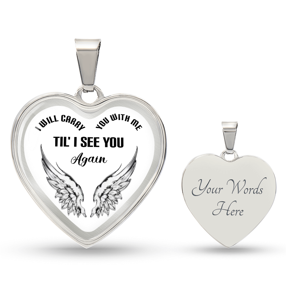 Luxury Graphic Heart Necklace I will carry you with me til' I see you again