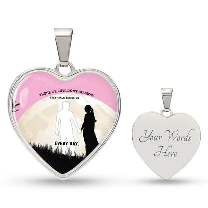 Those we love don't go away They walk beside us every day Luxury Heart pendant Necklace