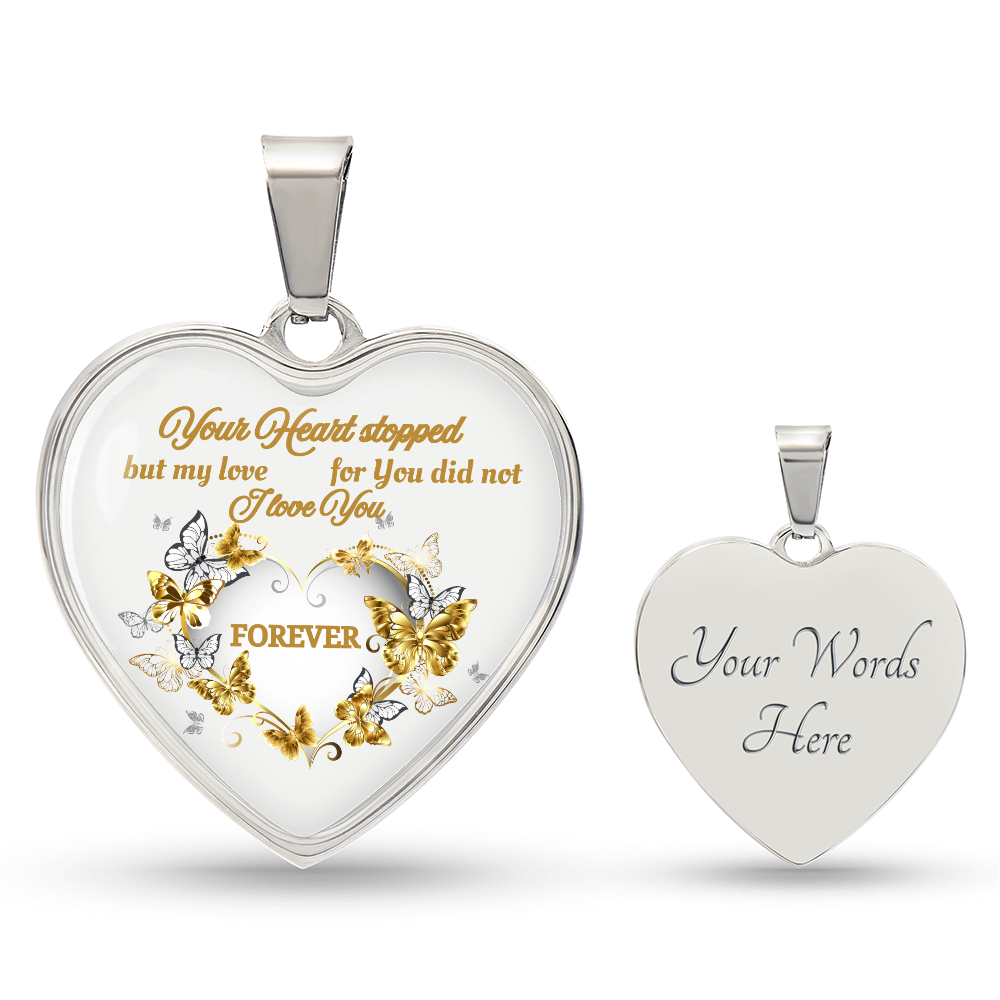Your Heart stopped but my love for You did not. Heart Pendant Necklace - Elegant Memorial Jewelry Gift for Women - Perfect for Mother's Day, Valentine's Day, Anniversary