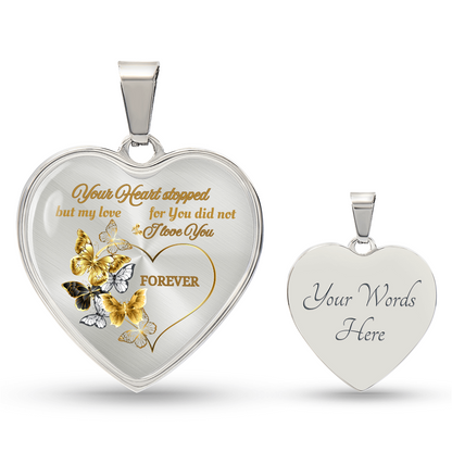 Butterfly Memorial Necklace – “Your Heart Stopped but My Love for You Did Not” Sympathy Jewelry Gift